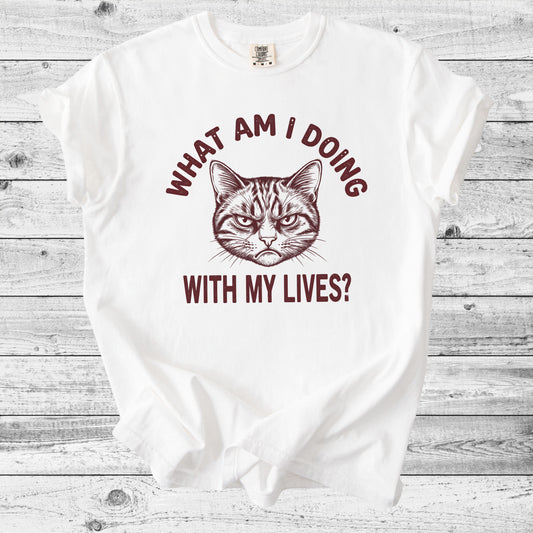 What Am I Doing With My Lives? Cat T-Shirt | Funny Sarcastic Cat Gift