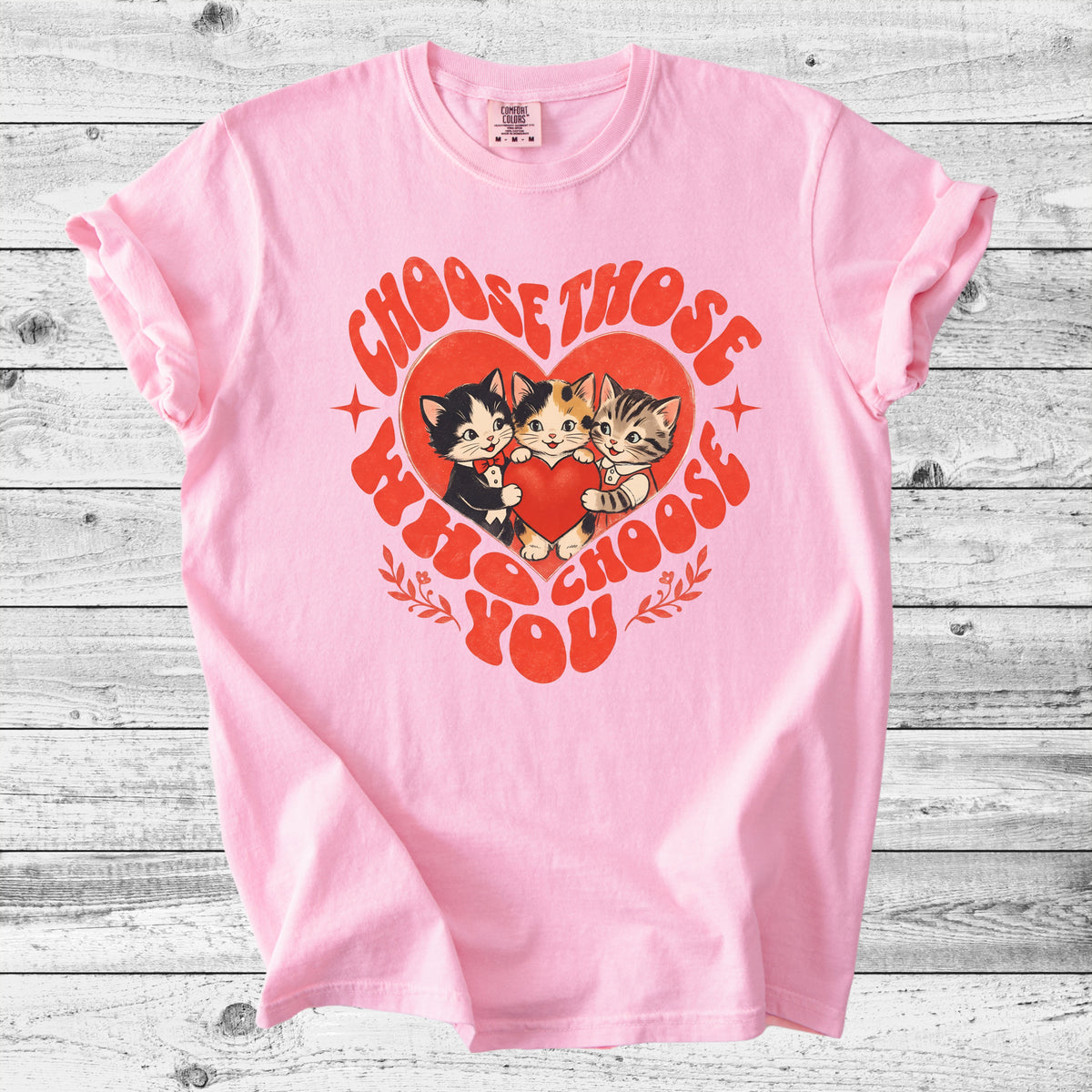 Choose Those Who Choose You Cat T-Shirt | Sweet Cat Mom Gift