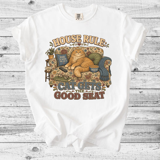 House Rule: Cat Gets the Good Seat T-Shirt | Funny Cat Mom Gift