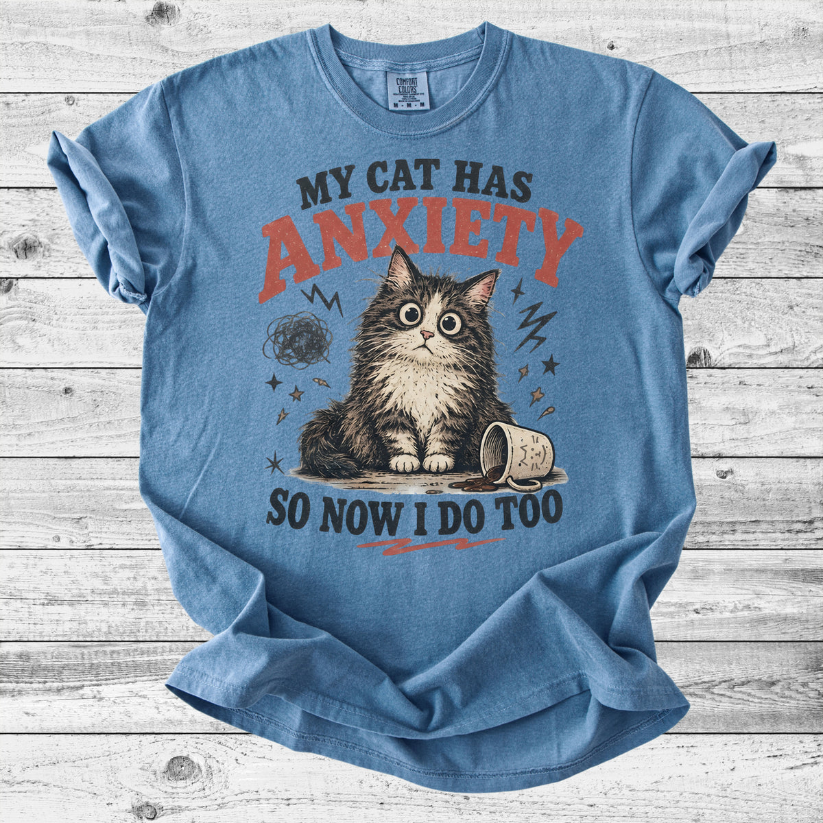 My Cat Has Anxiety So Now I Do Too T-Shirt | Funny Cat Mom Gift