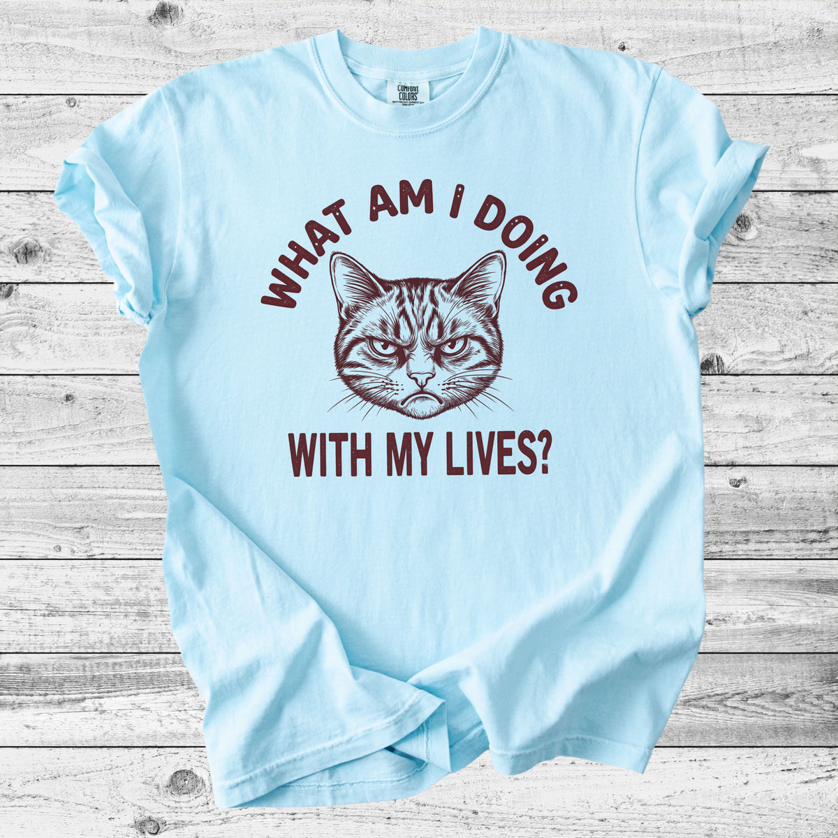 What Am I Doing With My Lives? Cat T-Shirt | Funny Sarcastic Cat Gift
