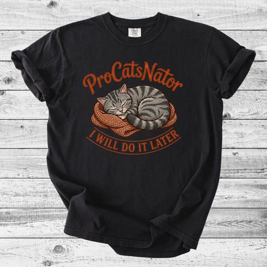 ProCatsNator: I'll Do It Later T-Shirt | Funny Cat Mom Gift