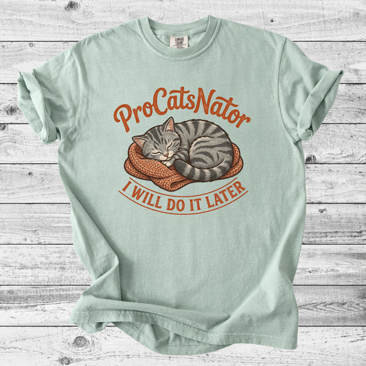 ProCatsNator: I'll Do It Later T-Shirt | Funny Cat Mom Gift