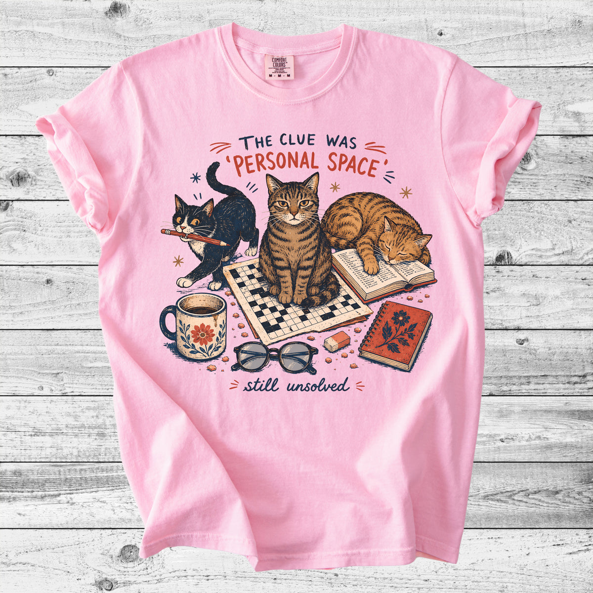 The Clue Was Personal Space, Still Unsolved T-Shirt | Funny Cat Mom Gift