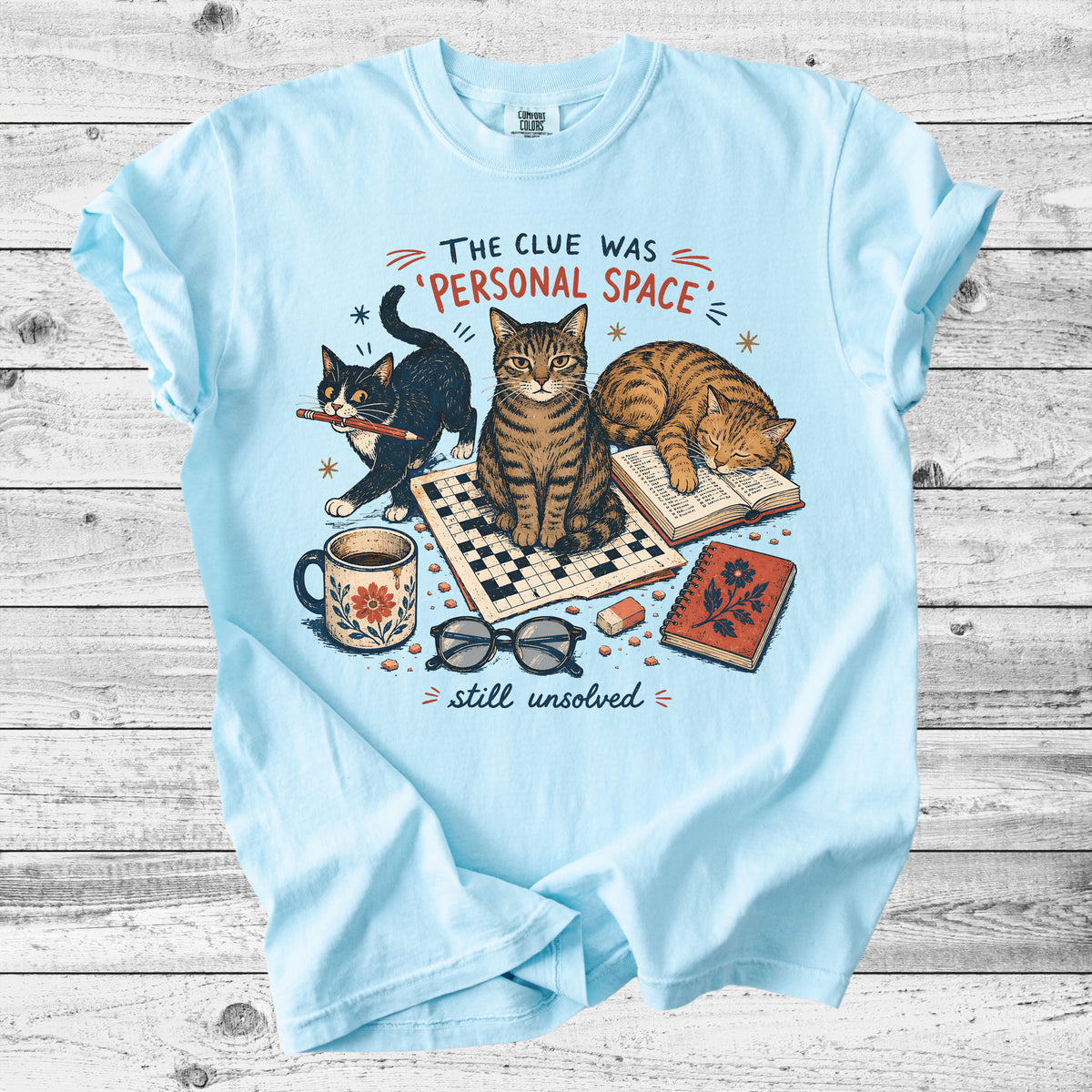 The Clue Was Personal Space, Still Unsolved T-Shirt | Funny Cat Mom Gift
