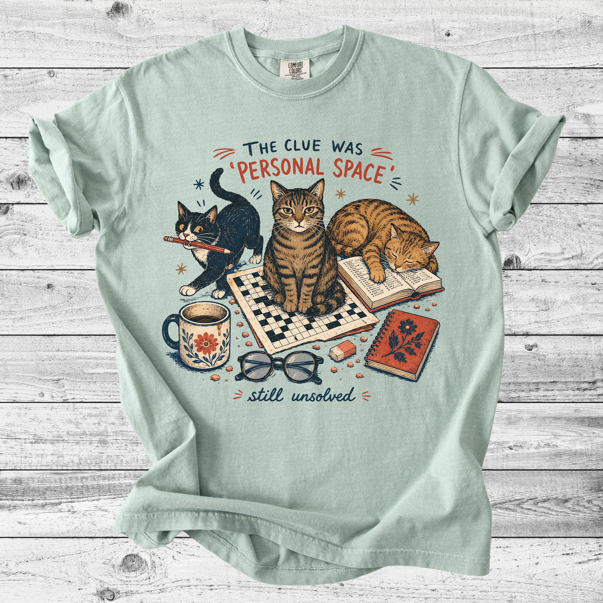 The Clue Was Personal Space, Still Unsolved T-Shirt | Funny Cat Mom Gift