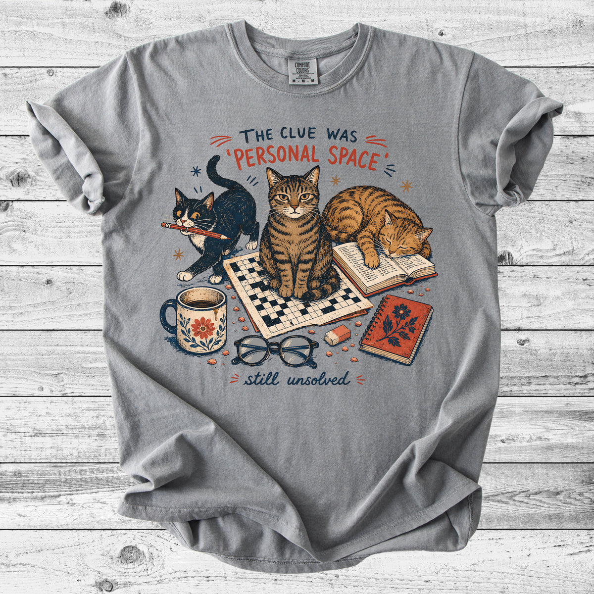 The Clue Was Personal Space, Still Unsolved T-Shirt | Funny Cat Mom Gift