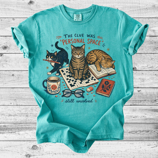 The Clue Was Personal Space, Still Unsolved T-Shirt | Funny Cat Mom Gift