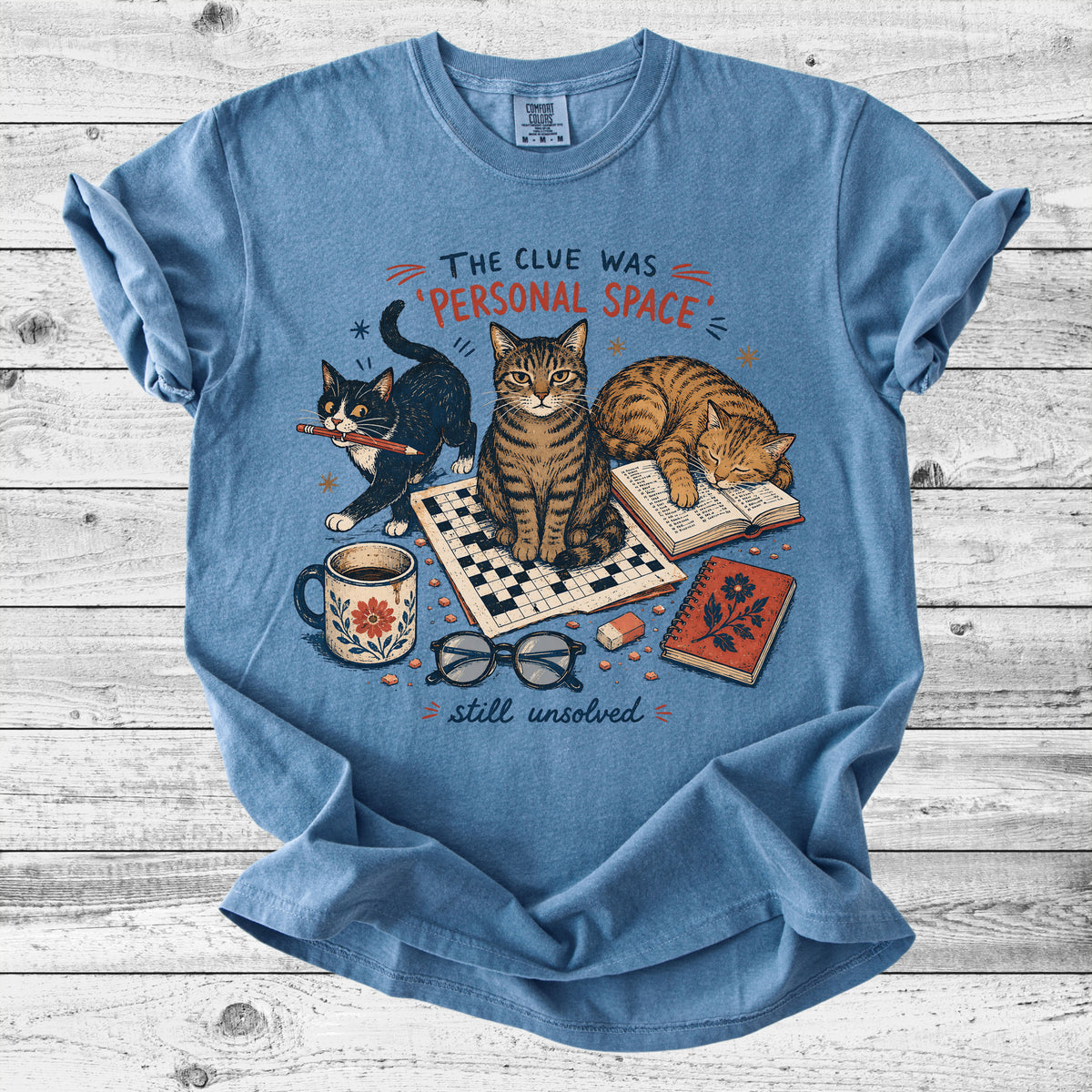 The Clue Was Personal Space, Still Unsolved T-Shirt | Funny Cat Mom Gift