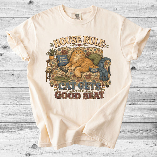 House Rule: Cat Gets the Good Seat T-Shirt | Funny Cat Mom Gift