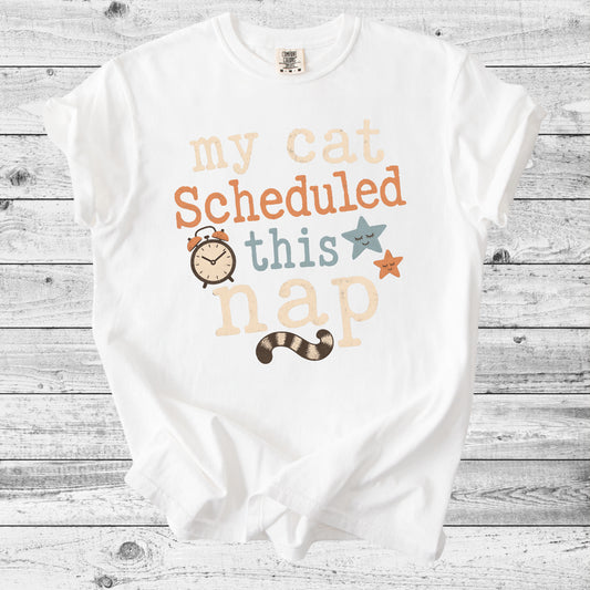 My Cat Scheduled This Nap T-Shirt | Funny Cat Mom Gift