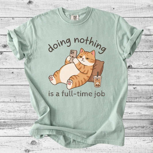 Doing Nothing Is a Full-Time Job Cat T-Shirt | Funny Cat Lover Gift