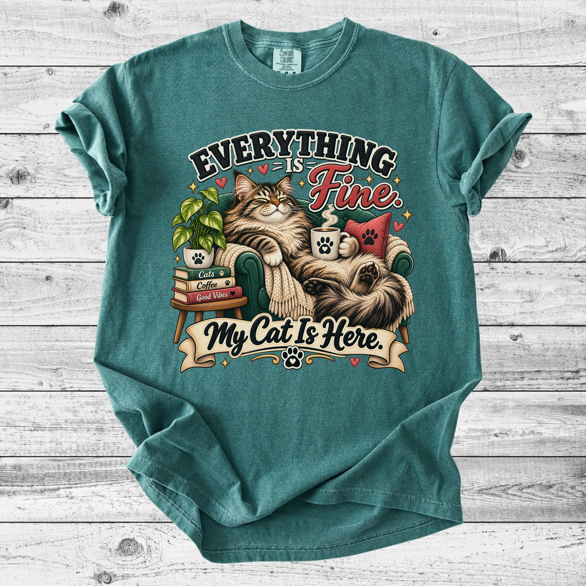 Everything's Fine, My Cat Is Here T-Shirt | Funny Cat Lover Gift
