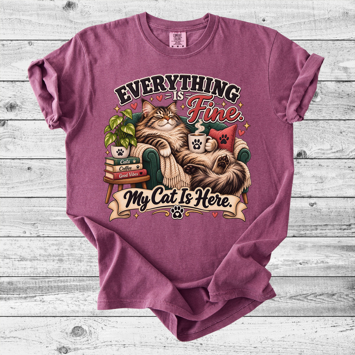 Everything's Fine, My Cat Is Here T-Shirt | Funny Cat Lover Gift