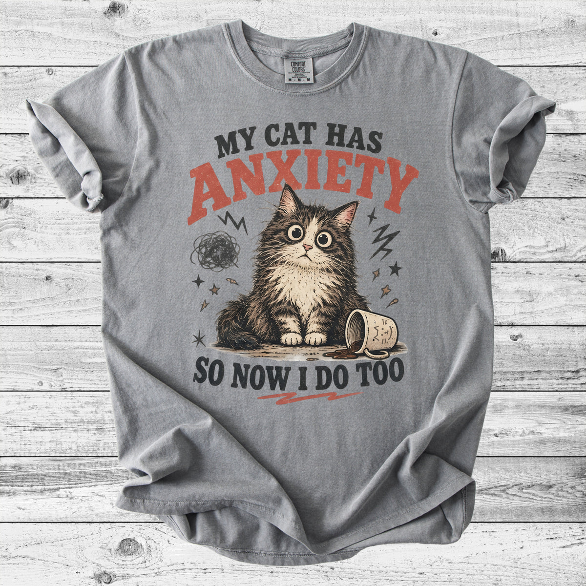 My Cat Has Anxiety So Now I Do Too T-Shirt | Funny Cat Mom Gift